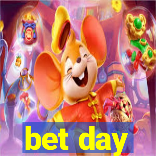 bet day